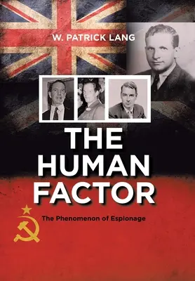 Lidský faktor: Fenomén špionáže - The Human Factor: The Phenomenon of Espionage