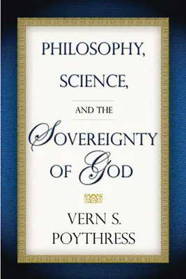 Filozofie, věda a Boží svrchovanost - Philosophy, Science, and the Sovereignty of God