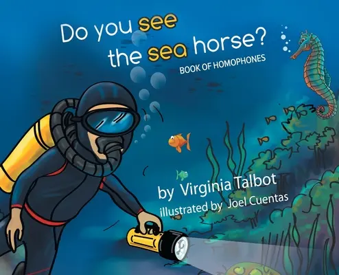 Vidíte mořského koníka? Víte, jak se jmenuje mořský vlk? - Do You See the Sea Horse?: Book of Homophones