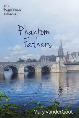 Přízrační otcové: Trilogie Maggie Barnesové - Phantom Fathers: The Maggie Barnes Trilogy
