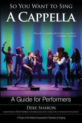 So You Want to Sing A Cappella: A Guide for Performers (Průvodce pro interprety) - So You Want to Sing A Cappella: A Guide for Performers