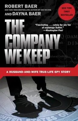 The Company We Keep: Pravdivý špionážní příběh o manželovi a manželce - The Company We Keep: A Husband-And-Wife True-Life Spy Story
