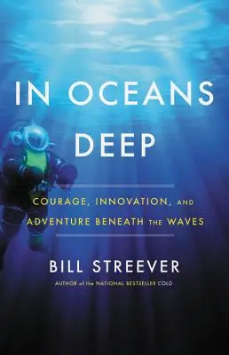 V hlubinách oceánů: Odvaha, inovace a dobrodružství pod vlnami - In Oceans Deep: Courage, Innovation, and Adventure Beneath the Waves