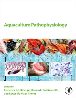 Patofyziologie akvakultury: Nemoci ryb: svazek I. - Aquaculture Pathophysiology: Volume I. Finfish Diseases