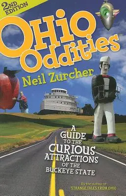Ohijské zvláštnosti: Průvodce po kuriózních zajímavostech státu Buckeye: Ohijské zajímavosti, které se nezapomněly stát - Ohio Oddities: A Guide to the Curious Attractions of the Buckeye State