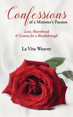 Zpověď ministrovy vášně: Láska, zlomené srdce a lekce pro průlomové období - Confessions of a Minister's Passion: Love, Heartbreak & Lessons for a Breakthrough