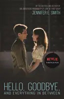 Ahoj, sbohem a všechno mezi tím - dokonalé romantické čtení na léto, nyní hlavní film Netflixu - Hello, Goodbye, and Everything in Between - the perfect romantic read for summer, now a major Netflix film