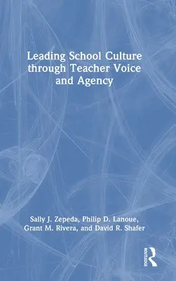 Vedení školní kultury prostřednictvím hlasu učitelů a vlastní iniciativy - Leading School Culture through Teacher Voice and Agency