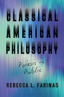Klasická americká filozofie: Poiesis na veřejnosti - Classical American Philosophy: Poiesis in Public