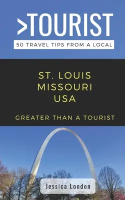 Víc než turista - St. Louis Missouri USA: 50 tipů na výlet od místních obyvatel - Greater Than a Tourist- St. Louis Missouri USA: 50 Travel Tips from a Local