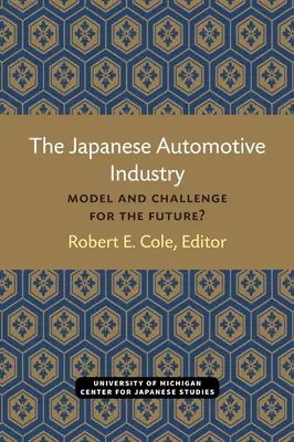 Japonský automobilový průmysl: Japonský automobilový průmysl: vzor a výzva pro budoucnost? Svazek 3 - The Japanese Automotive Industry: Model and Challenge for the Future? Volume 3