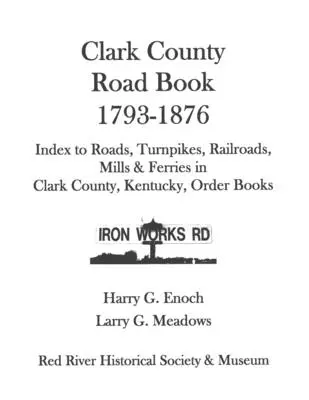 Silniční kniha okresu Clark, 1793-1876 - Clark County Road Book, 1793-1876