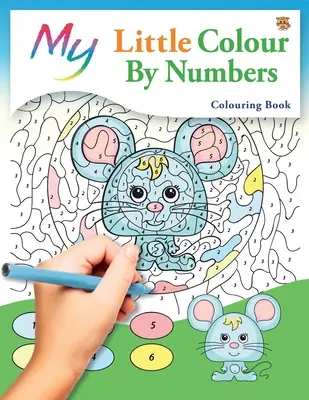 Moje malá omalovánka podle čísel: Roztomilé kreativní omalovánky pro děti - My Little Colour By Numbers Colouring Book: Cute Creative Children's Colouring