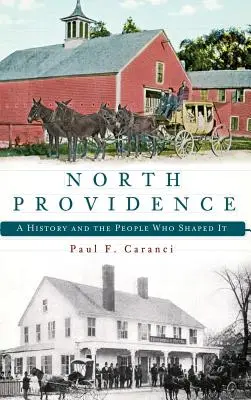 Severní Providence: Dějiny a lidé, kteří je utvářeli - North Providence: A History and the People Who Shaped It