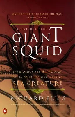 Pátrání po obřích chobotnicích: biologie a mytologie nejnepolapitelnějšího mořského tvora na světě - The Search for the Giant Squid: The Biology and Mythology of the World's Most Elusive Sea Creature