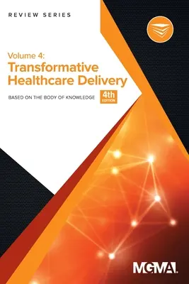 Body of Knowledge Review Series: Transformativní poskytování zdravotní péče - Body of Knowledge Review Series: Transformative Healthcare Delivery
