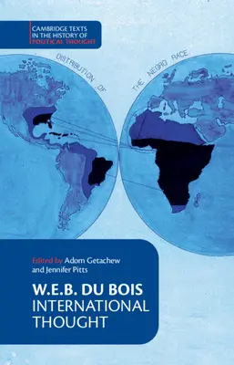 W. E. B. Du Bois: B. E. Bois: International Thought - W. E. B. Du Bois: International Thought