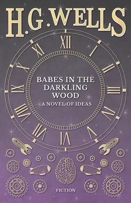 Babes in the Darkling Wood - Román o myšlenkách - Babes in the Darkling Wood - A Novel of Ideas