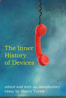 Vnitřní dějiny zařízení - The Inner History of Devices