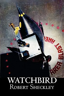 Watchbird by Robert Shekley, Science fiction, Fantasy - Watchbird by Robert Shekley, Science Fiction, Fantasy