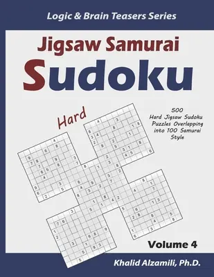 Samurajské sudoku: 500 těžkých skládaček sudoku s přesahem do 100 samurajských stylů - Jigsaw Samurai Sudoku: 500 Hard Jigsaw Sudoku Puzzles Overlapping into 100 Samurai Style