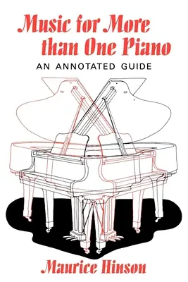 Hudba pro více než jeden klavír: Annotated Guide: Annotated Guide: Annotated Guide: Annotated Guide: Annotated Guide: Annotated Guide - Music for More Than One Piano: An Annotated Guide
