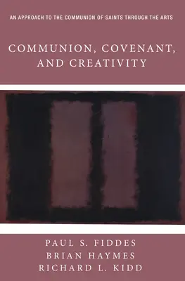 Společenství, smlouva a tvořivost - Communion, Covenant, and Creativity