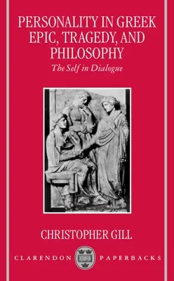 Osobnost v řecké epice, tragédii a filozofii: Já v dialogu - Personality in Greek Epic, Tragedy, and Philosophy: The Self in Dialogue