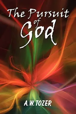 The Pursuit of God (Pronásledování Boha) - The Pursuit of God
