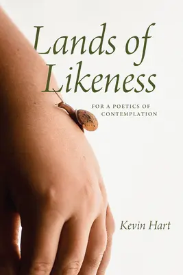 Země podobenství: Za poetiku kontemplace - Lands of Likeness: For a Poetics of Contemplation