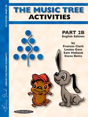 The Music Tree English Edition Activities Book (Kniha aktivit pro hudební strom): Díl 2b - The Music Tree English Edition Activities Book: Part 2b