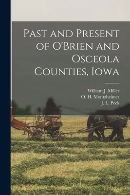 Minulost a současnost okresů O'Brien a Osceola, Iowa - Past and Present of O'Brien and Osceola Counties, Iowa