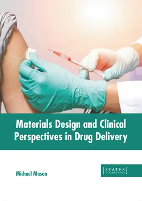 Návrh materiálů a klinické perspektivy v oblasti dodávání léčiv - Materials Design and Clinical Perspectives in Drug Delivery