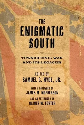 Záhadný Jih: Občanská válka a její dědictví - The Enigmatic South: Toward Civil War and Its Legacies