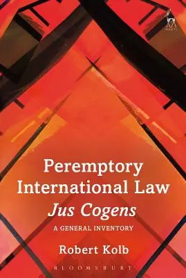 Imperativy mezinárodního práva - Jus Cogens: Obecný přehled - Peremptory International Law - Jus Cogens: A General Inventory