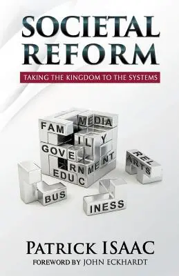 Společenská reforma: Reformní modlitby: Jak přenést Království do systémů - Societal Reform: Taking The Kingdom To The Systems