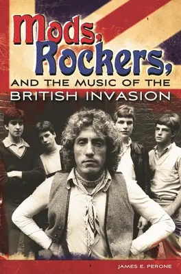 Mods, rockeři a hudba britské invaze - Mods, Rockers, and the Music of the British Invasion
