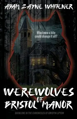 Vlkodlaci z panství Bristol - Werewolves of Bristol Manor