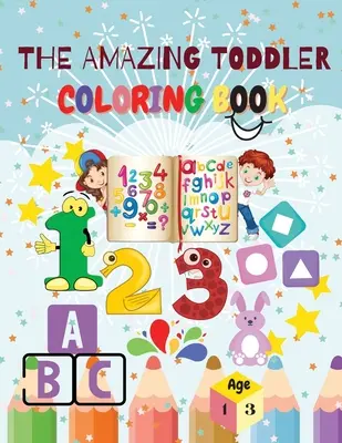 Úžasné omalovánky pro batolata - The Amazing Toddler Coloring Book