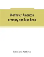 Matthewsova americká zbrojnice a modrá kniha - Matthews' American armoury and blue book