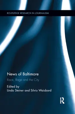 Zprávy z Baltimoru: Závod, hněv a město - News of Baltimore: Race, Rage and the City