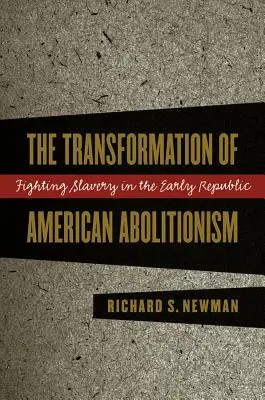Proměny amerického abolicionismu - Transformation of American Abolitionism