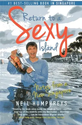 Návrat na sexy ostrov: Zápisky z nového Singapuru - Return to a Sexy Island: Notes from a New Singapore