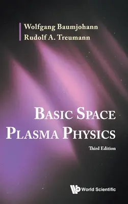 Základy fyziky kosmického plazmatu (třetí vydání) - Basic Space Plasma Physics (Third Edition)