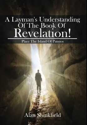 Laické porozumění knize Zjevení! - A Layman's Understanding Of The Book Of Revelation!