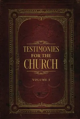 Svědectví pro církev svazek 5 - Testimonies for the Church Volume 5