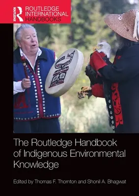 The Routledge Handbook of Indigenous Environmental Knowledge (Routledžská příručka domorodých znalostí o životním prostředí) - The Routledge Handbook of Indigenous Environmental Knowledge