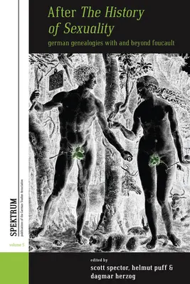 Po dějinách sexuality: Německé genealogie s Foucaultem a mimo něj - After the History of Sexuality: German Genealogies with and Beyond Foucault