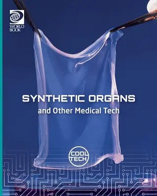 Cool Tech 2: Syntetické orgány a další lékařská technika - Cool Tech 2: Synthetic Organs and Other Medical Tech
