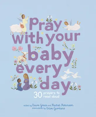 Modlete se se svým dítětem každý den: 30 modliteb k hlasitému předčítání - Pray with Your Baby Every Day: 30 Prayers to Read Aloud